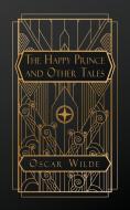The Happy Prince and Other Tales di Oscar Wilde edito da NATAL PUBLISHING, LLC