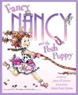Fancy Nancy and the Posh Puppy di Jane O'Connor edito da HARPERCOLLINS
