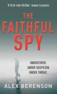 The Faithful Spy di Alex Berenson edito da Cornerstone