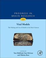 Vital Models: The Making and Use of Models in the Brain Sciences edito da ACADEMIC PR INC