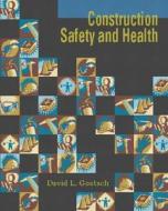Construction Safety And Health di Stephen Beach, David L. Goetsch edito da Pearson Education (us)