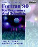 Introduction to FORTRAN 90 for Engineers and Scientists di Larry Nyhoff edito da Prentice Hall