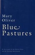 Blue Pastures di Mary Oliver edito da ECCO PR