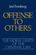 The Moral Limits of the Criminal Law: Volume 2: Offense to Others di Joel Feinberg edito da Oxford University Press Inc