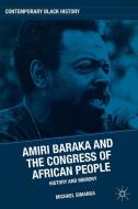 Amiri Baraka and the Congress of African People di Michael Simanga edito da Palgrave Macmillan