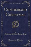 Contraband Christmas (classic Reprint) di Nathaniel William Taylor Root edito da Forgotten Books