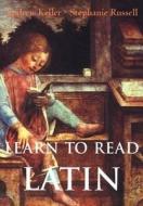 Learn to Read Latin (Student Text - Paper) di Andrew Keller, Stephanie Russell edito da Yale University Press