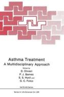 Asthma Treatment: A Multidisciplinary Approach di North Atlantic Treaty Organization, NATO Advanced Study Institute on Asthma edito da Plenum Publishing Corporation
