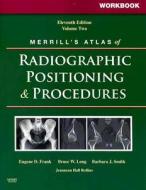 Workbook For Merrill\'s Atlas Of Radiographic Positioning And Procedures di Eugene D. Frank, Bruce W. Long, Barbara J. Smith, Jeannean Hall Rollins edito da Elsevier - Health Sciences Division