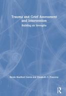 Trauma And Grief Assessment And Intervention di Renee Bradford Garcia, Elizabeth C. Pomeroy edito da Taylor & Francis Ltd
