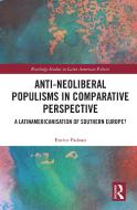 Anti-neoliberal Populisms In Comparative Perspective di Enrico Padoan edito da Taylor & Francis Ltd