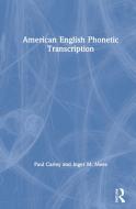 American English Phonetic Transcription di Paul Carley, Inger M. Mees edito da Taylor & Francis Ltd