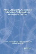Power Engineering, Control And Information Technologies In Geotechnical Systems edito da Taylor & Francis Ltd