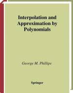 Interpolation and Approximation by Polynomials di George M. Phillips edito da Springer-Verlag New York Inc.