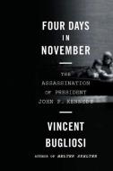 Four Days in November di Vincent Bugliosi edito da WW Norton & Co