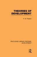Theories Of Development di Peter Preston edito da Taylor & Francis Ltd