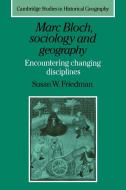 Marc Bloch, Sociology and Geography di Susan W. Friedman edito da Cambridge University Press