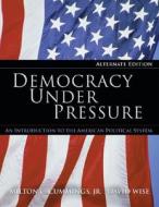 Democracy Under Pressure, Alternate Edition (with PoliPrep) di David (Author and Political Analyst) Wise, Milton C. Cummings edito da Cengage Learning, Inc