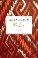 Foxfire di Anya Seton edito da MARINER BOOKS