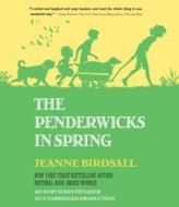 The Penderwicks in Spring di Jeanne Birdsall edito da Listening Library (Audio)