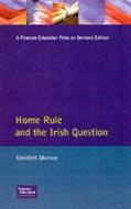 Home Rule and the Irish Question di Grenfell Morton edito da Taylor & Francis Ltd