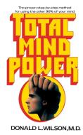 Total Mind Power di Donald L. Wilson edito da iUniverse