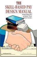 The Skill-Based Pay Design Manual di Joseph H. Boyett edito da iUniverse