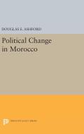 Political Change in Morocco di Douglas Elliott Ashford edito da Princeton University Press