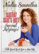 Greedy Girl's Diet Second Helpings! di Nadia Sawalha edito da Kyle Books