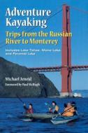 Adventure Kayaking: Russian River Monterey di Michael Jeneid edito da Wilderness Press