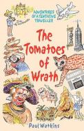 The Tomatoes Of Wrath di Paul Watkins edito da Format Books