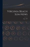 Virginia Beach Sun-news; Aug., 1959 di Anonymous edito da LIGHTNING SOURCE INC