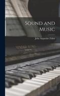 Sound and Music di John Augustine Zahm edito da LEGARE STREET PR