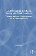 Understanding The Black Family And Black Students di Carl A. Grant edito da Taylor & Francis Ltd