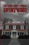 Southern Ghost Stories: Brentwood, Tennessee di Allen Sircy edito da LIGHTNING SOURCE INC