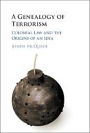 A Genealogy Of Terrorism di McQuade Joseph McQuade edito da Cambridge University Press
