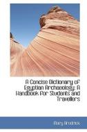 A Concise Dictionary Of Egyptian Archaeology di Mary Brodrick edito da Bibliolife