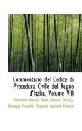 Commentario Del Codice Di Procedura Civile Del Regno D'italia, Volume Viii di Domenico Antonio Galdi edito da Bibliolife
