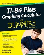 Ti-84 Plus Graphing Calculator For Dummies di Jeff McCalla, C. C. Edwards edito da John Wiley & Sons Inc