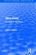 : New India (1909) di Henry Cotton edito da Taylor & Francis Ltd
