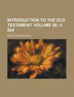 Introduction To The Old Testament di John Edgar McFadyen edito da Rarebooksclub.com