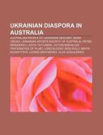 Ukrainian diaspora in Australia di Source Wikipedia edito da Books LLC, Reference Series