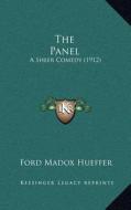 The Panel: A Sheer Comedy (1912) di Ford Madox Hueffer edito da Kessinger Publishing