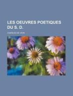 Les Oeuvres Poetiques Du S. D di Donald McDaniel, Charles De Vion edito da Rarebooksclub.com