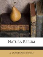 Natura Rerum di A. Dunderpate (Pseud ). edito da Nabu Press