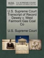 U.s. Supreme Court Transcript Of Record Dewey V. West Fairmont Gas Coal Co edito da Gale Ecco, U.s. Supreme Court Records