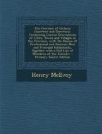 The Province of Ontario Gazetteer and Directory: Containing Concise Descriptions of Cities, Towns and Villages in the Province, with the Names of Prof di Henry McEvoy edito da Nabu Press