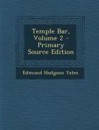 Temple Bar, Volume 2 - Primary Source Edition di Edmund Hodgson Yates edito da Nabu Press