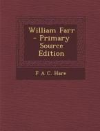 William Farr - Primary Source Edition edito da Nabu Press