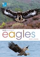 RSPB Spotlight: Eagles di Mike Unwin edito da Bloomsbury Publishing PLC